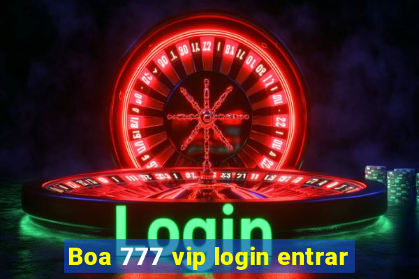 Boa 777 vip login entrar